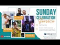 Sunday Celebration Service || 26 May 2024