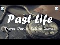 Trevor Daniel, Selena Gomez - Past Life (Lyrics)