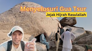 Gua Tsur | Tempat Nabi bersembunyi ketika diburu Kafir Quraisy