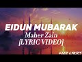 Maher Zain - Eidun Mubarak [Lyric Video]