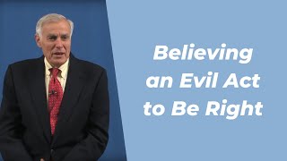 Believing That Evil Is Good