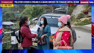 Pollution in River \u0026 streams is a major concern for Itanagar capital region