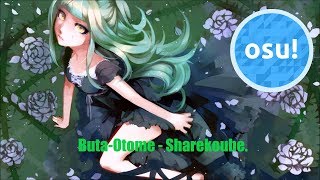 Buta-Otome - Sharekoube/Osu!