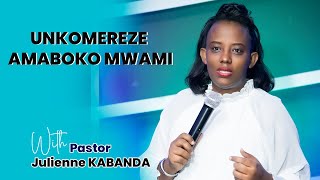 UNKOMEREZE AMABOKO MWAMI (Fasting day 204) - Pastor Julienne Kabanda