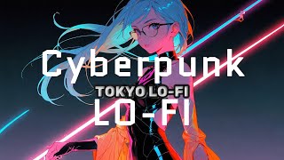 【作業用BGM】Cyberpunk LOFI🏹/［Relax/study/Chill/Work/Playlist］Echoes of the Grid🗡️/byＴＯＫＹＯＬＯーＦＩ