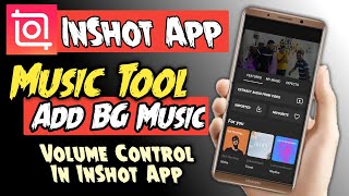 How To Add Music In InShot Video Editing App | Add Background Music In InShot App | Music In InShot