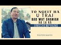 To ngeit ha U Trai bad wat shaniah ha la ka jingshemphang | Pastor Bantei | Potternet tv 2022