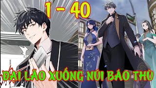 Full 1 - 40 : ĐẠI LÃO xuống núi Báo Thù | Đại Lão xuống núi bắt đầu từ việc  Thư Ký | Moon Review