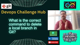 Devops Interview: GIT Series: Q12. What is the correct command to delete a local branch in Git?