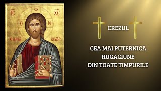 Rugaciunea CREZUL - Simbolul Credintei si cea mai PUTERNICA Rugaciune