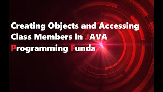 Creating Objects and Accessing Class Members in Java ( Programming Funda )