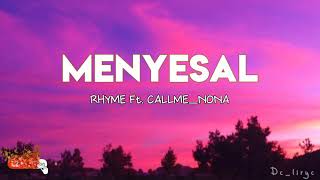 Menyesal || RHYME Ft. Callme_Nona || Lirik 🎶