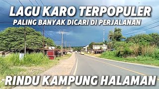 LAGU KARO TERPOPULER BIKIN HATI ADEM BANGET RINDU KAMPUNG HALAMAN