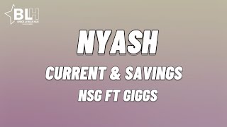 NSG ft Giggs - Nyash (Current \u0026 Savings) / Just because you get nyash lyrics