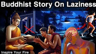 Buddhist Story On Laziness | How To Overcome Laziness Buddha Story | Buddhist Story