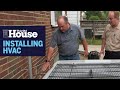How to Install a New HVAC System | This Old House