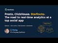 Presto, ClickHouse, StarRocks: The road to real-time analytics at a top social app