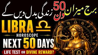 Libra - Next 50 Days: A Big Test or a Life-Changing Reward? || Syeda Khanam Bukhari