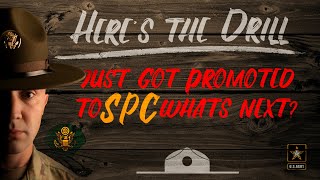 Here's The Drill - Just got promoted to SPC, what's next?
