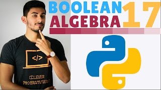 Learn Python Programming - 17 - Boolean Algebra Jiu-Jitsu