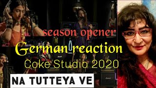 German Reaction | Na Tutteya Ve | Coke Studio 2020 | Season Opener | Meesha Shafi, Sanam Marvi