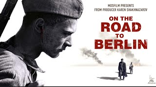 On the Road to Berlin | WAR MOVIE | FULL MOVIE (2015)