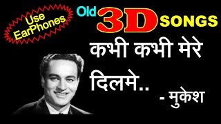3d Songs | Kabhi kabhi mere dil me - Mukesh  | 3D SONGS HUB