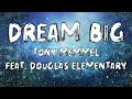 Dream Big (LYRIC VIDEO) | Tony Memmel FEAT. Douglas Elementary