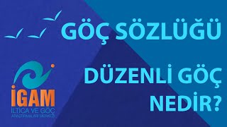 Göç Sözlüğü - Düzenli Göç Nedir?