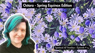 SAFS 14 Spring Equinox Ostara Edition