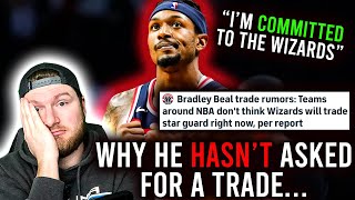 WHY Hasn't Bradley Beal Requested A Trade?