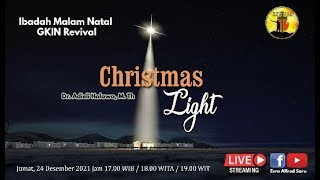 IBADAH MALAM NATAL GKIN REVIVAL KUPANG (Jumat, 24 Desember 2021)