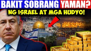 Bakit Sobrang Yaman Ng Israel At Mga Hudyo!