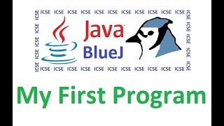 #1 Creating First Program in java - Computer Appplications - Java Class 10 - ICSE - BlueJ