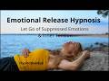 You’ve Been Holding Too Much In… Let It Go (Emotional Release Hypnosis)