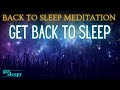 GET BACK TO SLEEP Meditation | Deep Sleep Meditation | Meditation with Sleep Music to Fall Asleep to