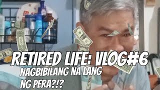 Retired life: Nagbibilang na lang ng pera?!?