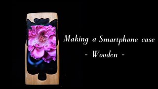 Making a wooden Smartphone case