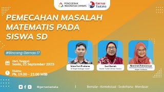 Bincang Gernas 17 Pemecahan Masalah Matematis Pada Siswa SD