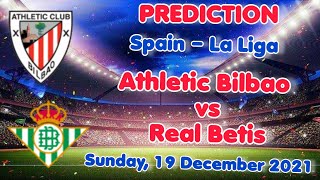 Athletic Bilbao vs Real Betis Prediction 21/12/19 La Liga