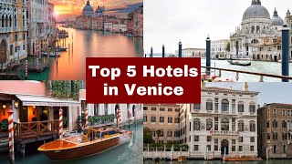 Top 5 Hotels in Venice Italy [2024]