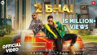 2 Bhai Kambi Rajpuria ft. Sultaan | Punjabi Song