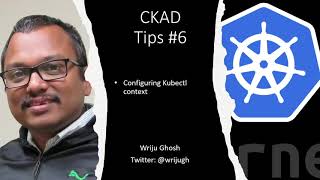 Kubernetes CKAD Tips 6 - Kubectl Config