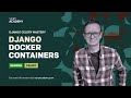 Building a Django Docker Container