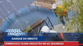 Gangue do minuto: criminosos fazem arrastão em 60 segundos | Brasil Urgente