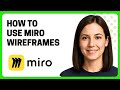 How to Use Miro Wireframes