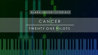 CANCER | Twenty One Pilots Piano Cover