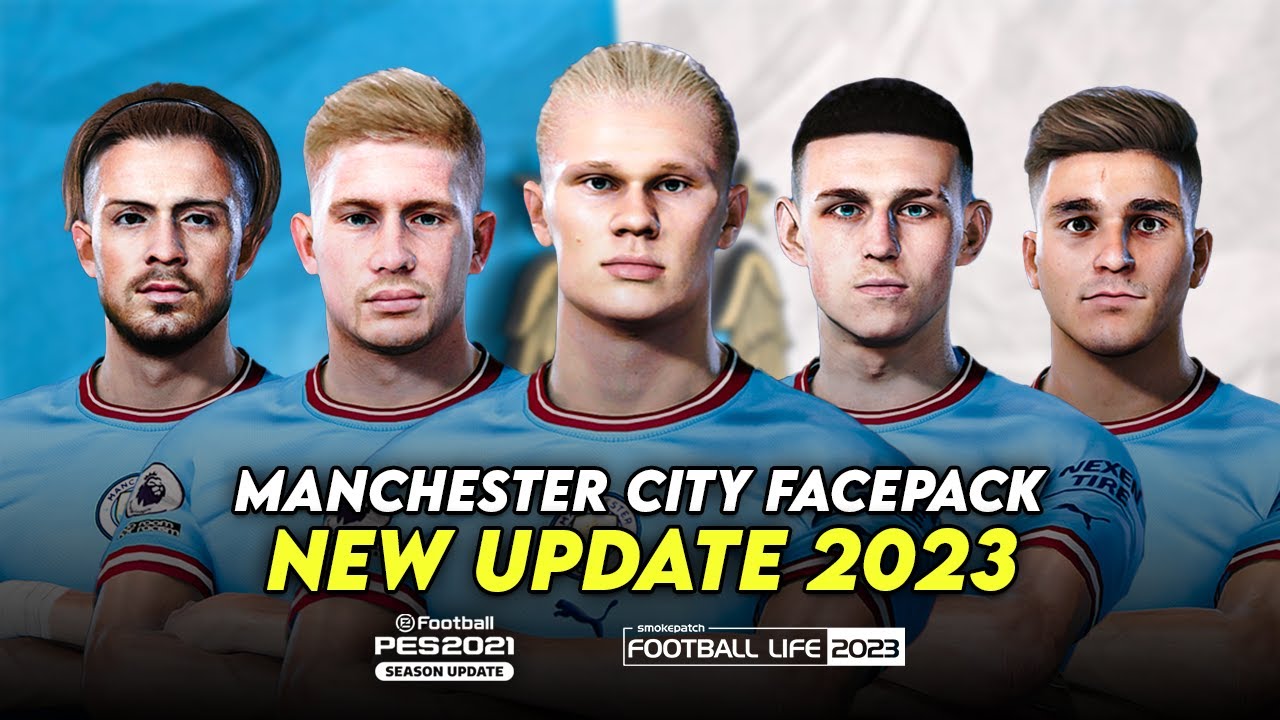 MANCHESTER CITY NEW FACEPACK 2023 | SIDER AND CPK | EFOOTBALL PES 2021 ...