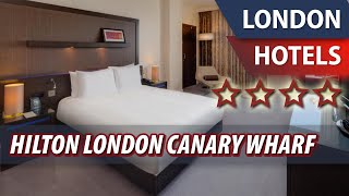 Hilton London Canary Wharf ⭐⭐⭐⭐ | Review Hotel in London, Great Britain