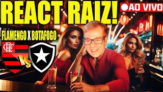 REACT RAIZ PARA QUEM É FORTE! FLAMENGO X BOTAFOGO! AO VIVO!